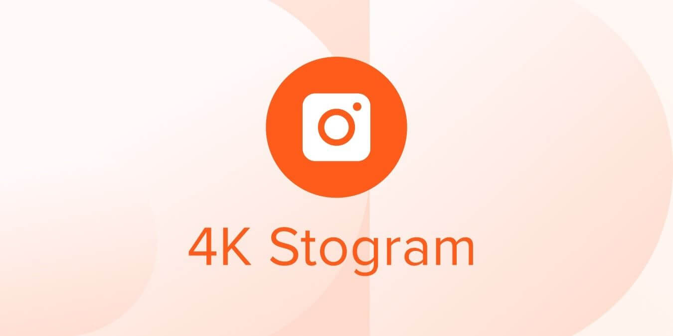 4K Stogram İndir Full v4.8.0.4640 Katılımsız | Instagram Kaydet
