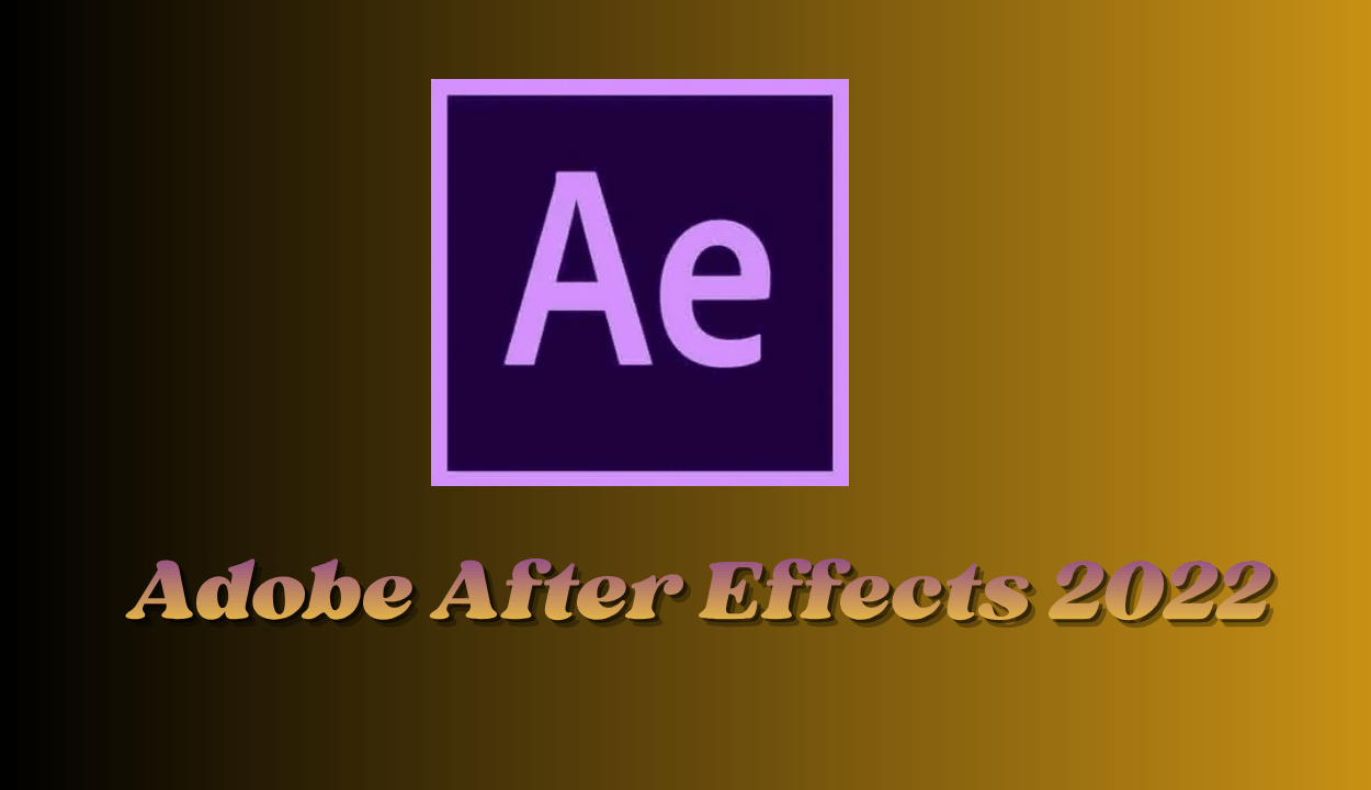Adobe After Effects 2022 Full PC & Mac İndir – v22.6.0.64