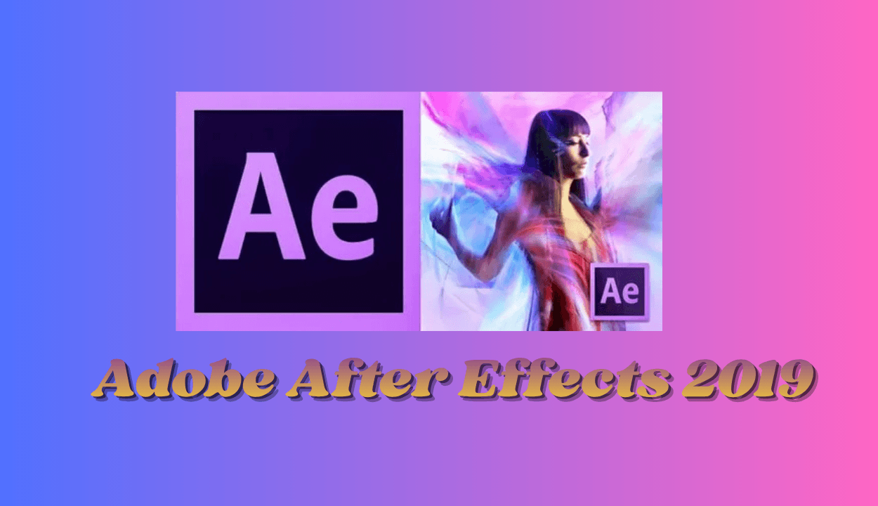 Adobe After Effects CC 2019 Full İndir – Win & Mac v16.1.3.5v16.1.3.5