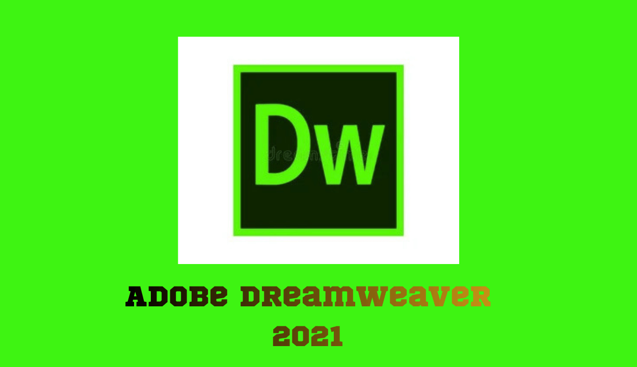 Adobe Dreamweaver 2021 Full İndir – v21.7.0.15757 Türkçe