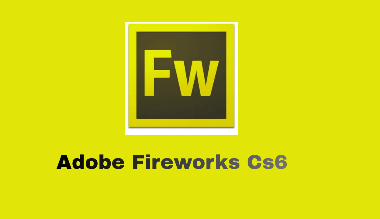 Adobe Fireworks CS6 İndir Full Türkçe  – v12.0.1 Build 274