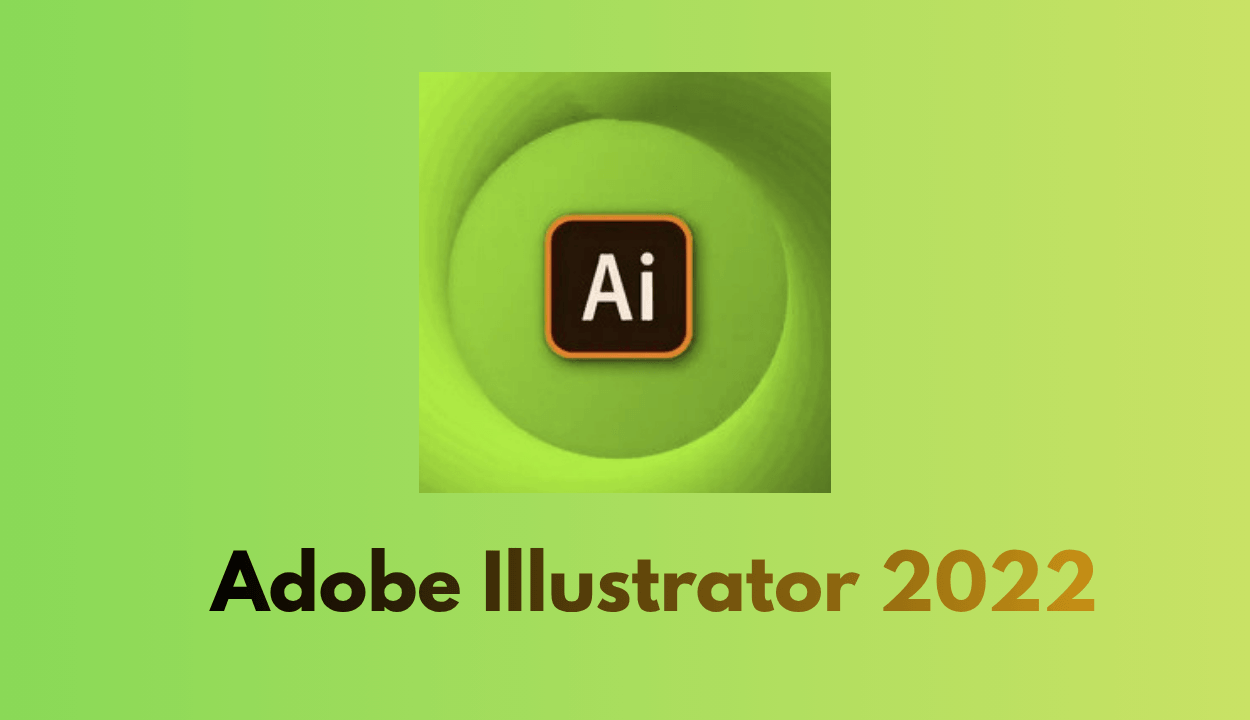 Adobe Illustrator 2022 Full İndir – Türkçe v26.5.0.253 Win & Mac