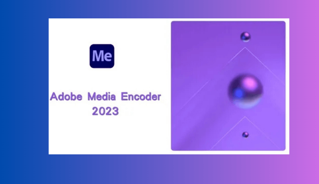 Adobe Media Encoder 2023 İndir Full Pc V23.6.0.62 Win + Mac (x64)