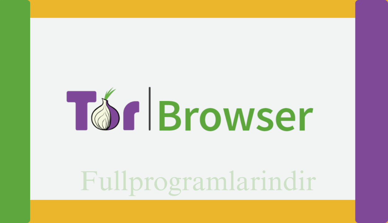Tor Browser İndir Full v10.0.10 Türkçe – Güvenli ve Gizli Tarayıcı
