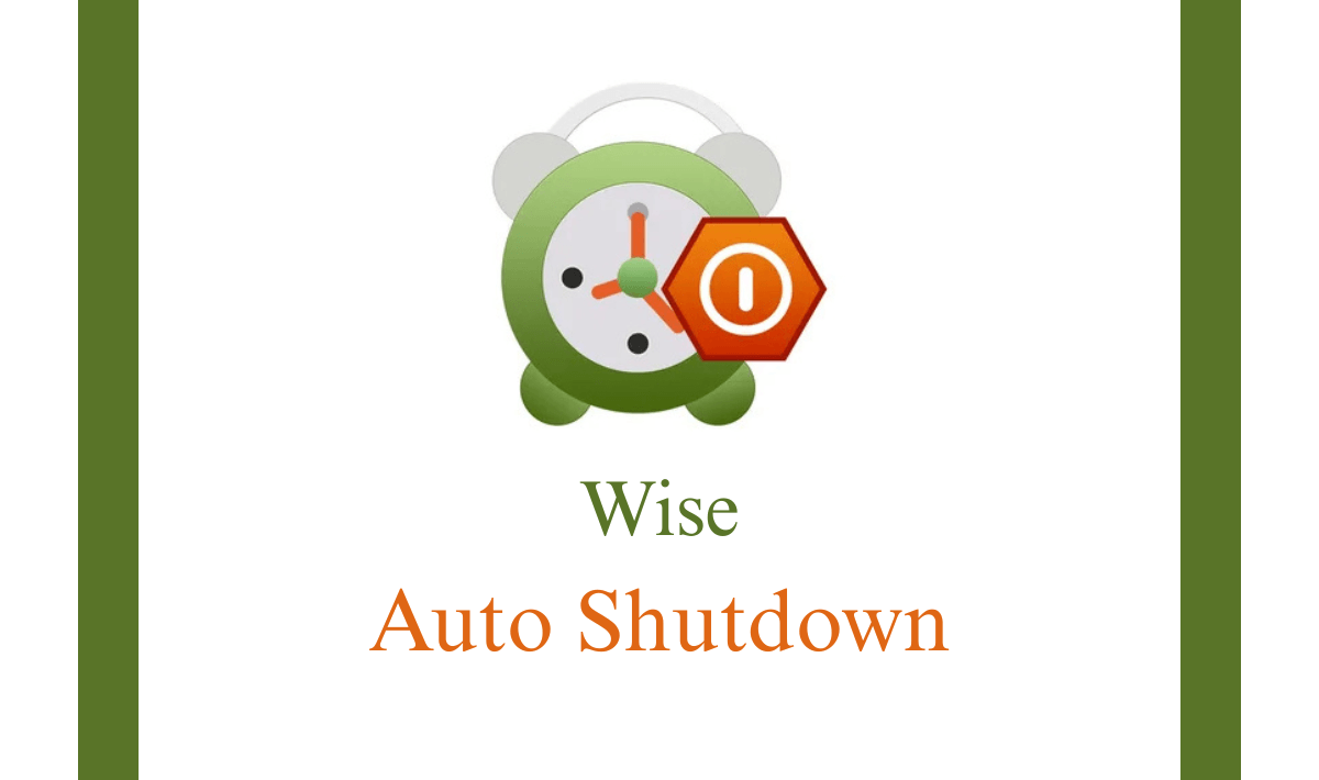Wise Auto Shutdown İndir Türkçe – Pc Kapatma Programı Full İndir