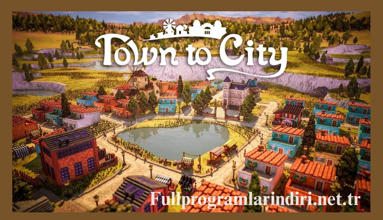 Town to City İndir Full PC + 2 DLC