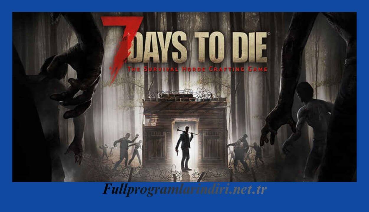 7 Days To Die İndir Full Türkçe + Güncel + Online