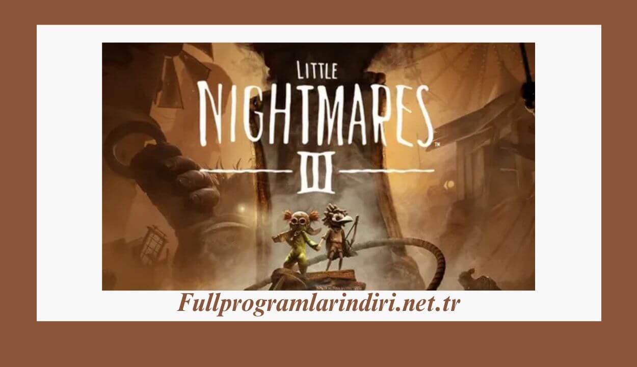 Little Nightmares 3 İndir PC Full Türkçe + DLC