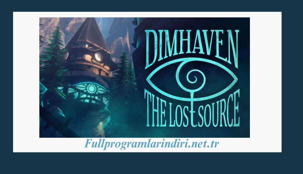 Dimhaven The Lost Source İndir – Full PC Türkçe + DLC