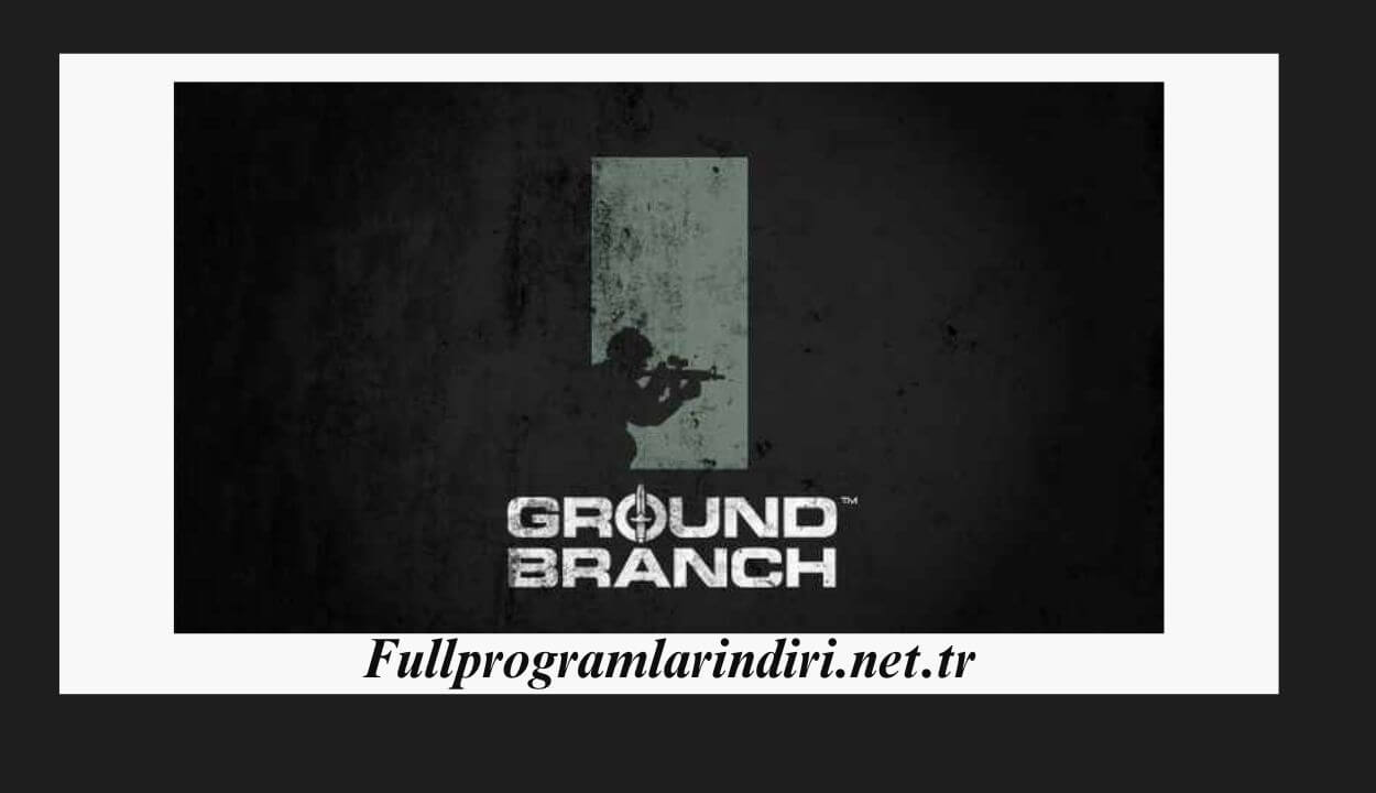 GROUND BRANCH İndir PC Full