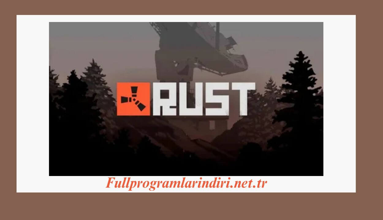 Rust İndir Rust İndir PC Full Türkçe v2631 Online