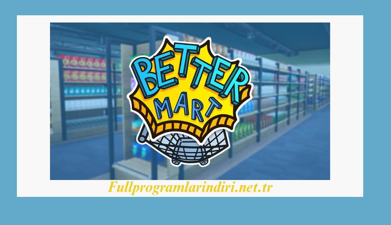 Better Mart İndir PC Full + Türkçe